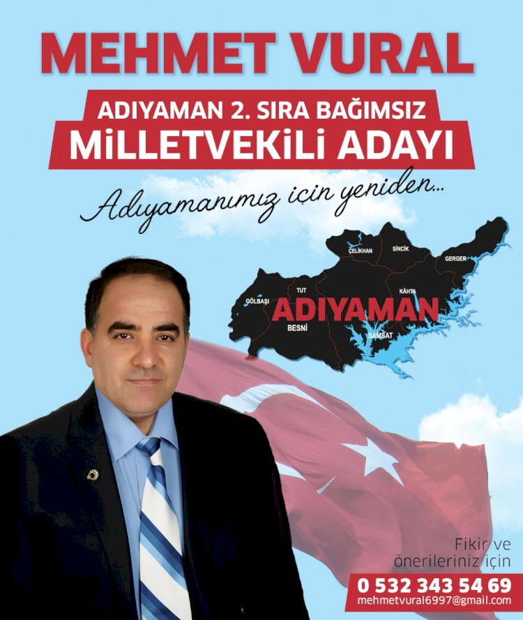 Mehmet Vural Adıyaman 2. Sıra bağımsız milletvekili adayı