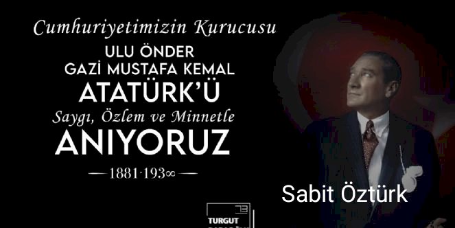 Sabit Öztürk'ün 10 Kasım mesajı